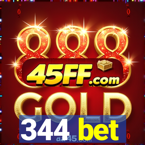 344 bet